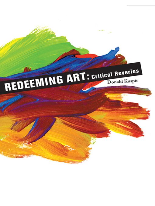 Title details for Redeeming Art: Critical Reveries by Donald Kuspit - Available